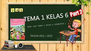 Soal Kelas 6 Tema 1 Dan Pembahasanya -Penilaian Akhir Semester 1 Part 2