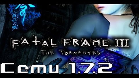 Cemu 1.7.2 - Fatal Frame 3