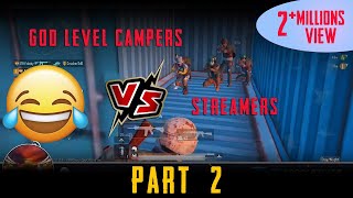 GOD LEVEL CAMPERS VS STREAMERS | PART 2 | FUNNY MOMENTS | PUBG MOBILE | Ft. Alpha, Carry, Gareebo...