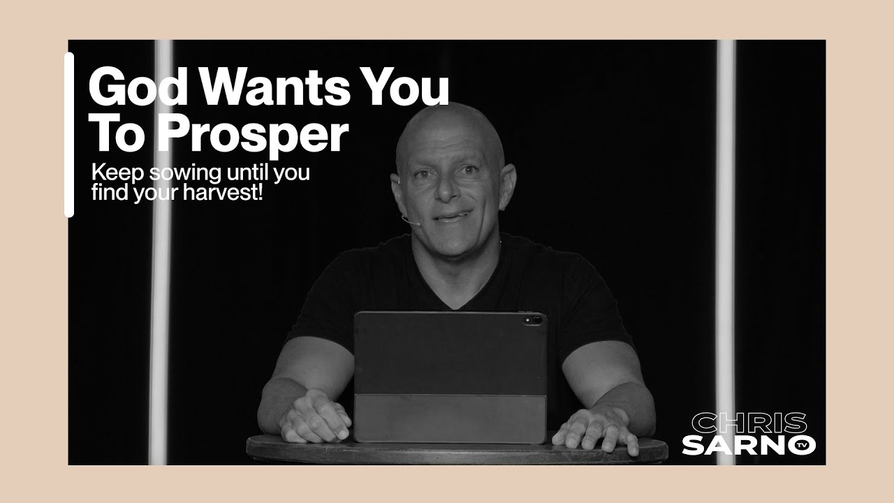 God Wants You To Prosper | Chris Sarno TV