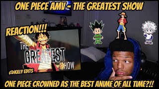 One Piece「AMV」- The Greatest Show (AMV Reaction!!!)