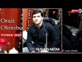 Орази Олимшо Orazi Olimsho Туёнаи нав 2021