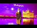 Livebest ambient waheguru melodious simran ambience meditation calming relaxing melodious