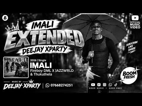 IMALI (EXTENDED VERSION) 🔥 | FIREBOY DML X JAZZWRLD X THUKUTHELA | DEEJAY XPARTY|| HEAVEN DJZ