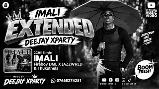 IMALI (EXTENDED VERSION) ๐ฅ | FIREBOY DML X JAZZWRLD X THUKUTHELA | DEEJAY XPARTY|| HEAVEN DJZ