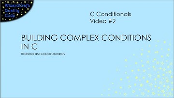 Building conditions with Relational and Logical Operators (C Conditionals - 2)
