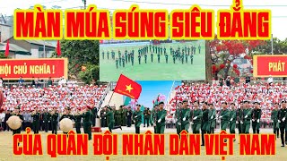 MÀN MÚA SÚNG ĐỈNH CAO CỦA QUÂN ĐỘI TA |Sơ duyệt Lễ kỷ niệm 70 năm Chiến thắng Điện Biên Phủ|