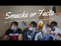 SMACKS OR FACTS || FT THE MANDEM || ( I DONT KNOW IF WE ARE STILL FRIENDS AFTER THIS😪)