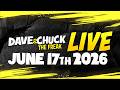 Wednesday, June 17th 2026 Dave and Chuck the Freak LIVE