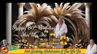 80th Birthday Celebration of Ika Ula Ita