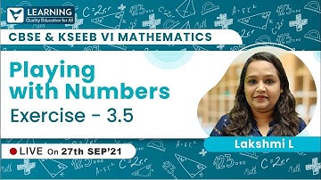 Class 6 Maths CBSE | Playing with numbers | CBSE | KSEEB | By Lakshmi Ma