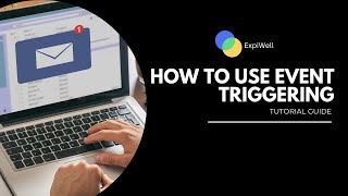 ExpiWell Guide: How to Use Event Triggering