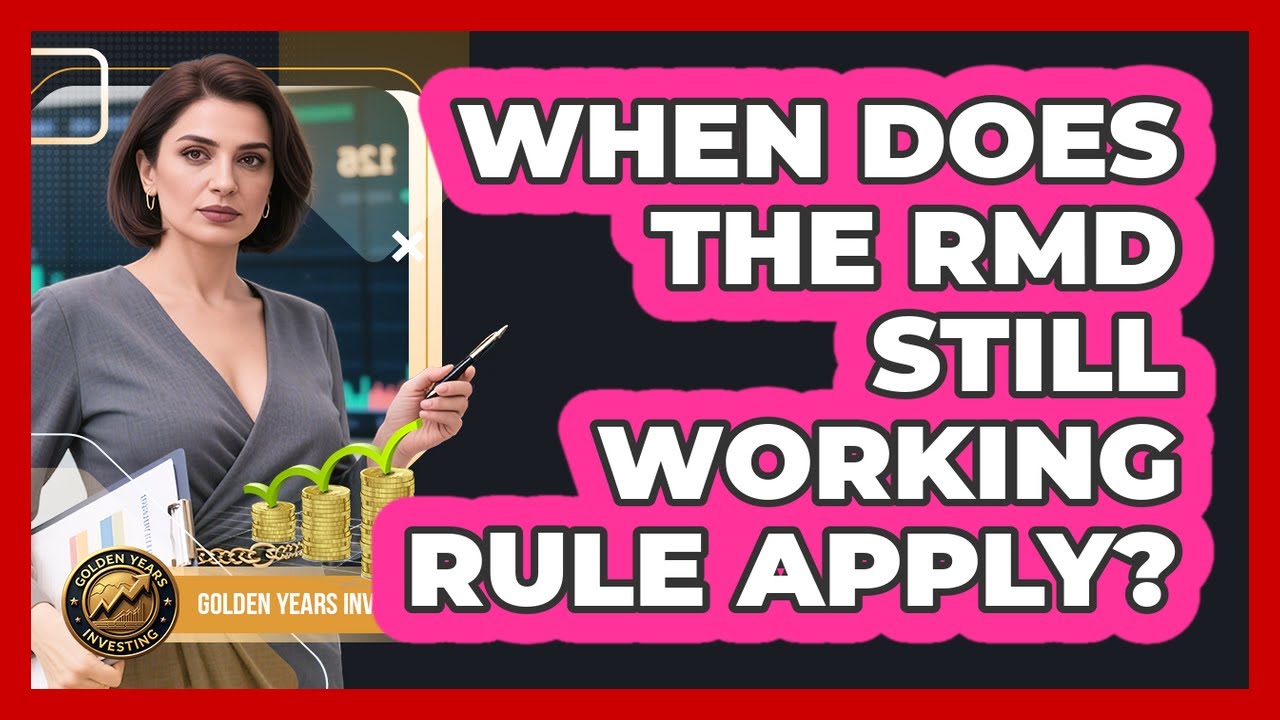 When Does The RMD Still Working Rule Apply?
