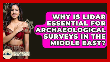 Why Is LiDAR Essential For Archaeological Surveys In The Middle East? - Middle East Explorers
