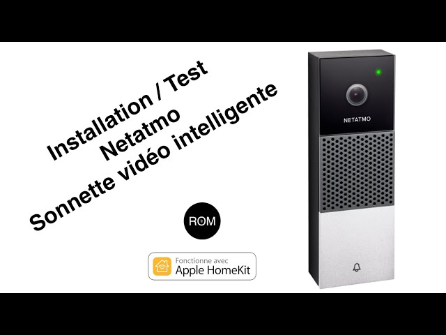 Installation / Test - Netatmo sonnette vidéo intelligente 