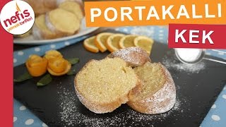 Yumuşacık Portakallı Kek Tarifi - Kek Tarifleri - Nefis Yemek Tarifleri