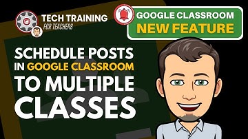 Schedule Posts to Multiple Classes in Google Classroom - NEW FEATURE!