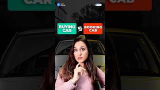 Is Ola or Uber better than buying a car?