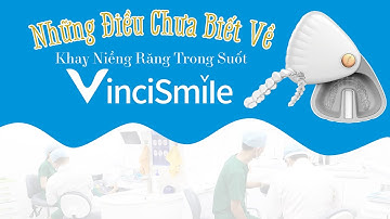 NHỮNG ĐIỀU CHƯA BIẾT VỀ KHAY NIỀNG RĂNG TRONG SUỐT VINCISMILE