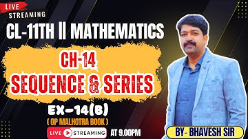 SEQUENCE AND SERIES || EX-14(B) || FULL || CL-11TH ISC || OP MALHOTRA || 2025-26@ProblemsBeater