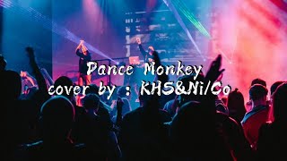 Tones And I Dance Monkey KHS & Ni/Co Covers❤❤