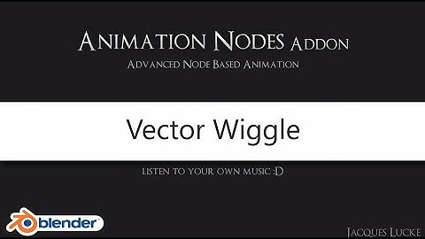 Vector Wiggle - Animation Nodes Tutorial [partially deprecated]