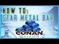 How to make star metal bar in conan exiles