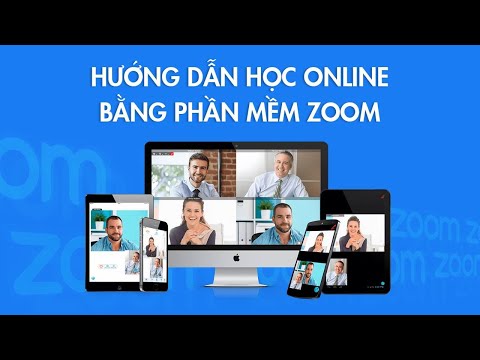 Hướng dẫn học Online bằng phần mềm Zoom trên máy tính và điện thoại