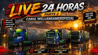 🔥 CONTINUA! LIVE 24 HORAS 🚛 PARTE 2 | VAMOS ATÉ O FIM! ETS2 AO VIVO