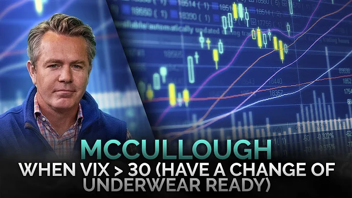 McCullough: When VIX Over 30 (Have a Change Of Und...