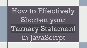 How to Effectively Shorten your Ternary Statement in JavaScript