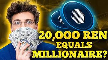 Is 20K REN Coin Enough to be a Millionaire? | REN Price Prediction 2021