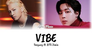 Taeyang - Vibe ft. BTS Jimin (Lyrics)