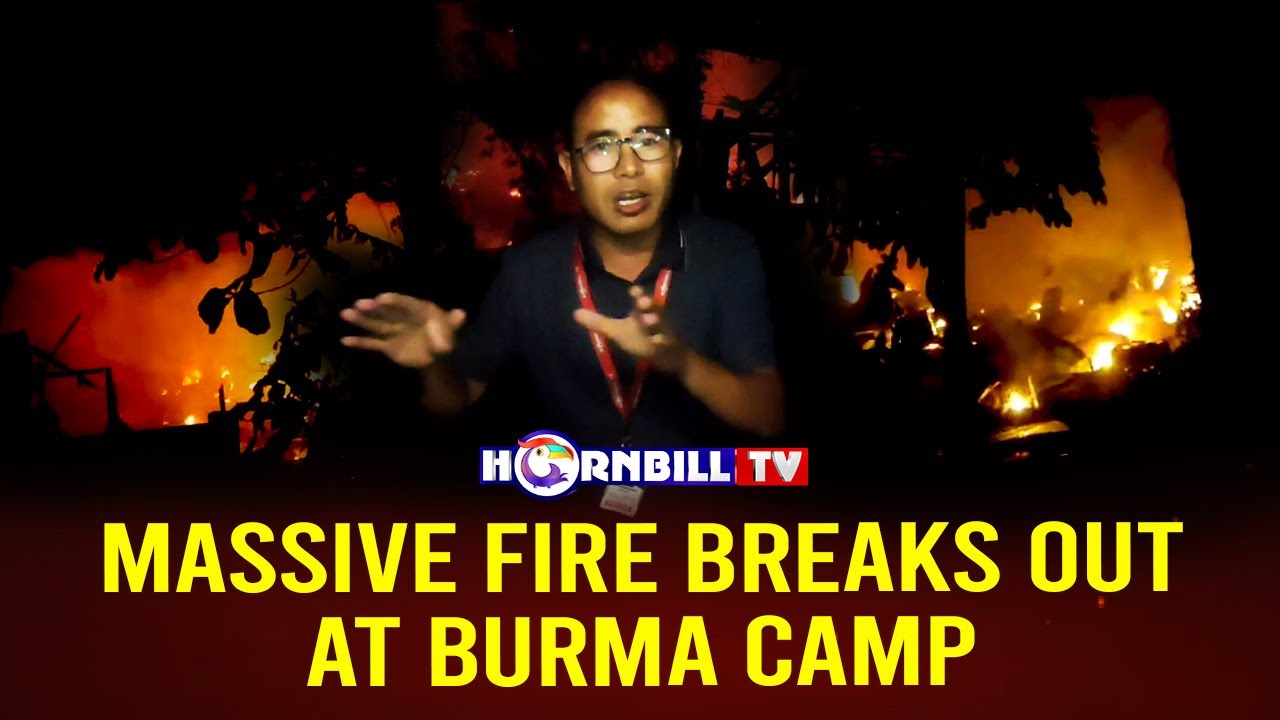 MASSIVE FIRE BREAKS OUT AT BURMA CAMP - YouTube