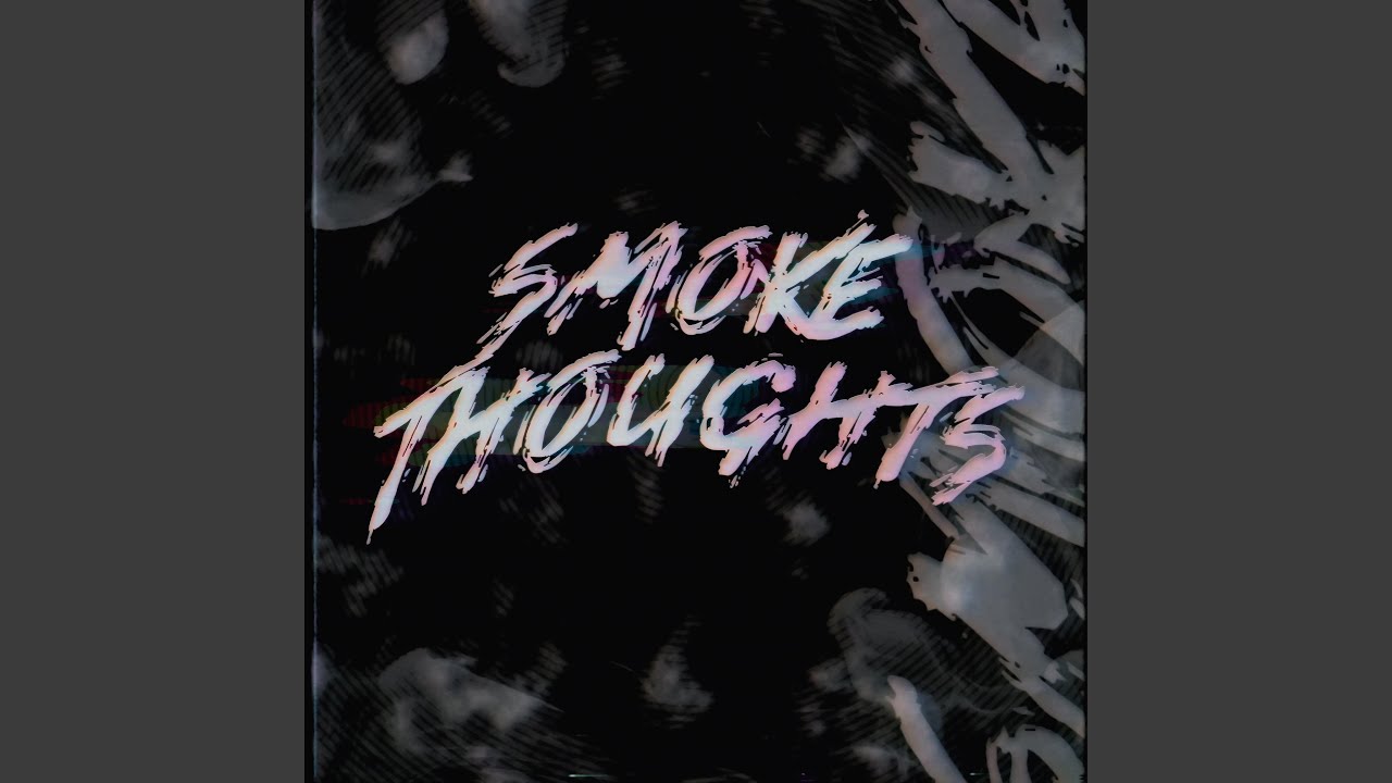 Watch smoke thoughts. on YouTube Watch smoke thoughts. on YouTube