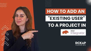 Adding an Existing User to a Project | DCKAP Learning | Simplifying Commerce for Distributors