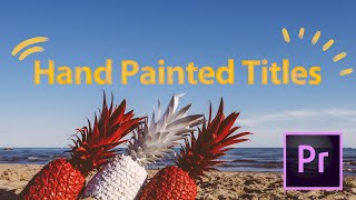 Famous FAST & EASY Hand Painted Wiggling Titles & Elements Pack in Adobe Premiere Pro CC Tutorial Net Worth