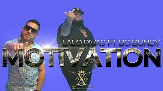 Lalo Rivas - Motivation ft. Bo Bundy [Official Video]