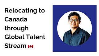 Relocating to Canada ?? through Global Talent Stream (GTS) Program