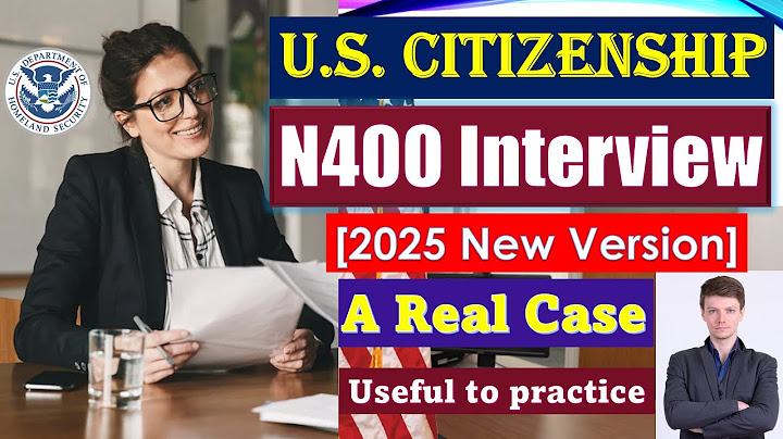 U.S. Citizenship Interview 2025 with a Real Case (New N400 application) thumbnail