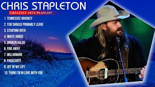 chris stapleton 2024 MIX ~ Top 10 Best Songs ~ Greatest Hits ~ Full Album