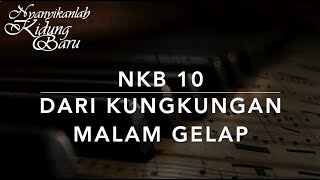 NKB 10 Dari Kungkungan Malam Gelap (Out of My Bondage, Sorrow and Night) - Nyanyikanlah Kidung Baru