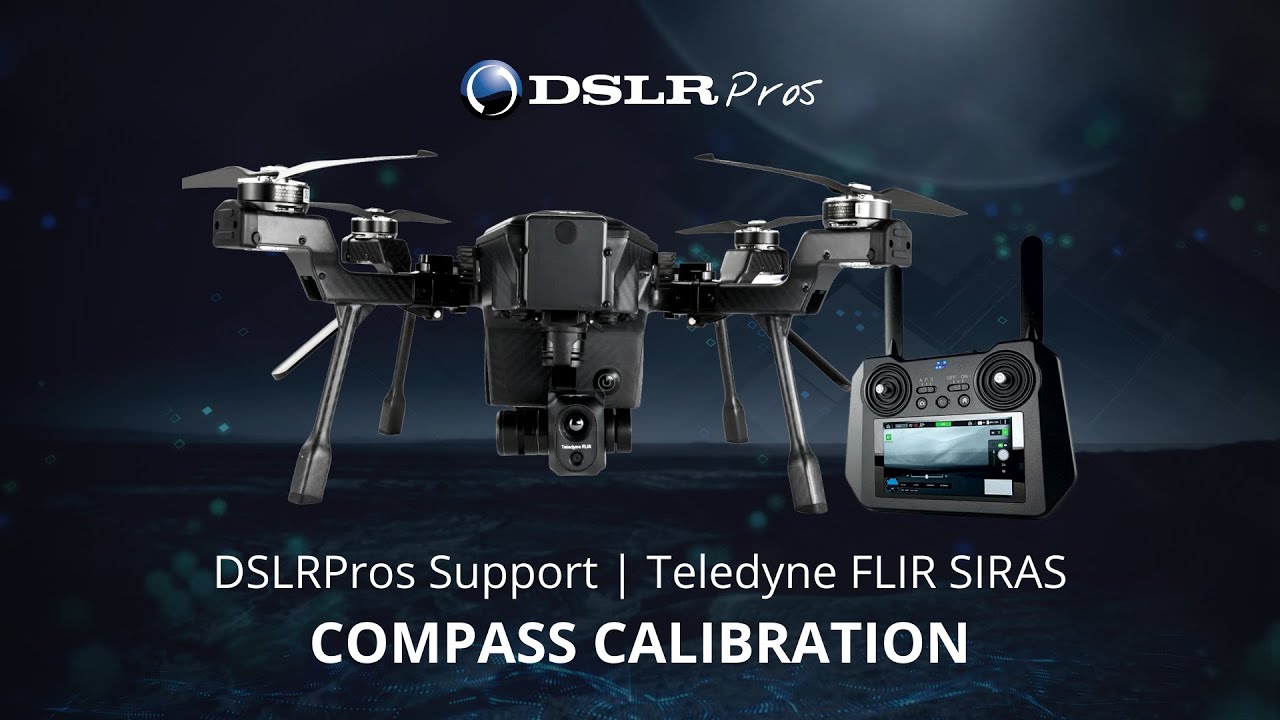 DSLRPros Support | Teledyne FLIR SIRAS - Compass Calibration