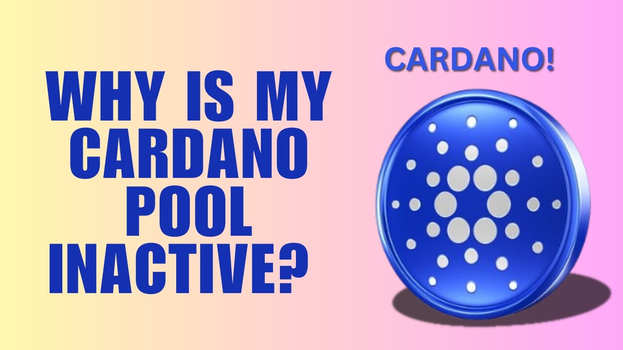 Why is My Cardano Pool Inactive? Top Reasons Explained! - YouTube