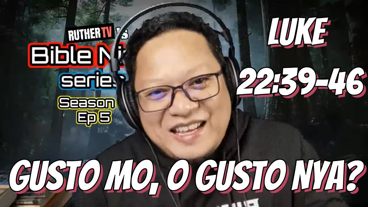 GUSTO MO O GUSTO NYA? | LUKE 22:39-46 | BIBLE NINJA S6 Ep5