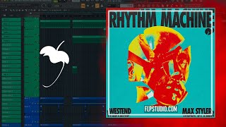 Westend & Max Styler - Rhythm Machine (FL Studio Remake)