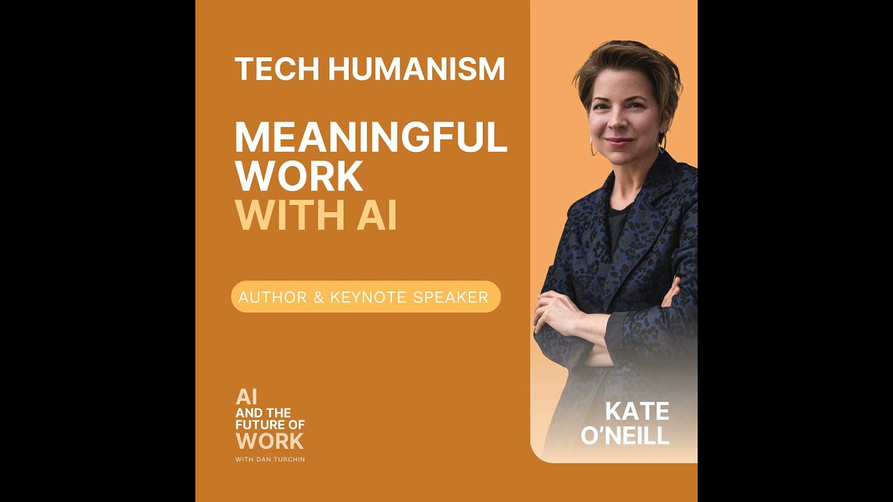 367: Inside the Tech Humanist Playbook: Kate O’Neill on AI, Purpose, and Meaningful Work