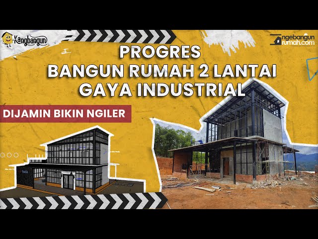 BANGUN RUMAH 2 LANTAI DARI NOL KONSEP INDUSTRIAL class=