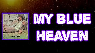 James Taylor - My Blue Heaven (Lyrics)