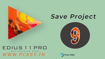 9 - Save Project | EDIUS 11 Pro | Tech Nestology